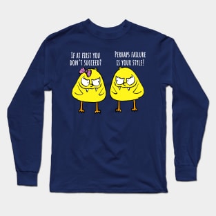 Funny Evil Chickies, If At First You Don't Succeed Long Sleeve T-Shirt